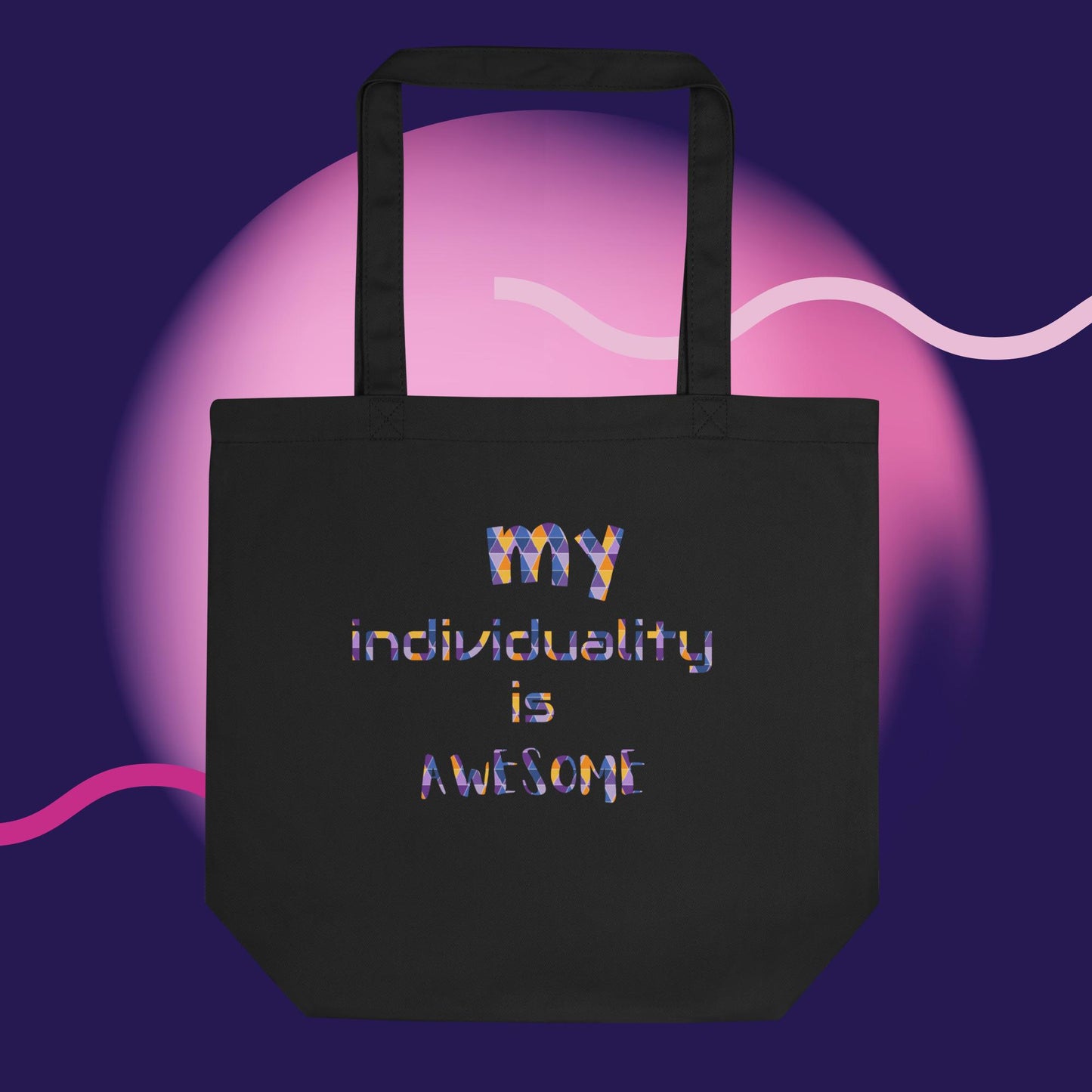 My Individuality Is Awesome Eco Tote Bag