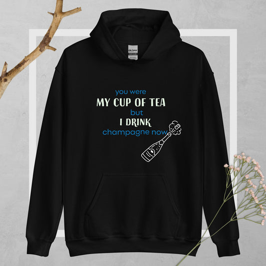 You're Not My Cup Of Tea Unisex Hoodie