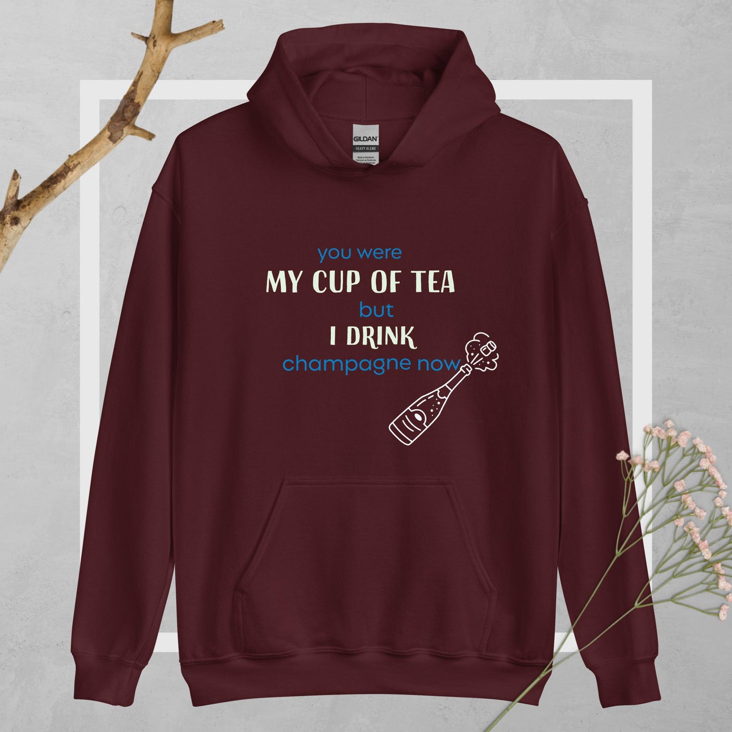You're Not My Cup Of Tea Unisex Hoodie
