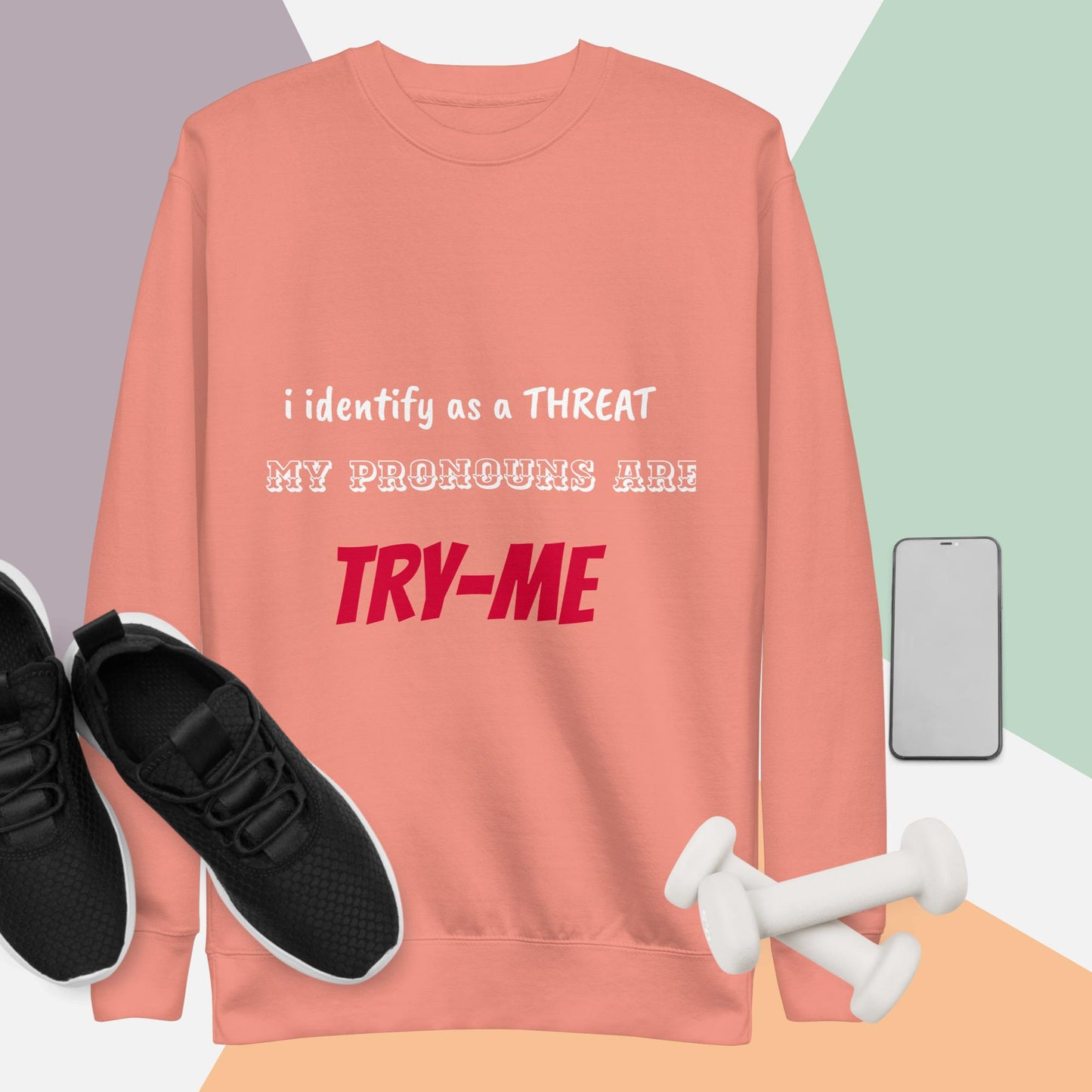 Try Me Sweatshirt