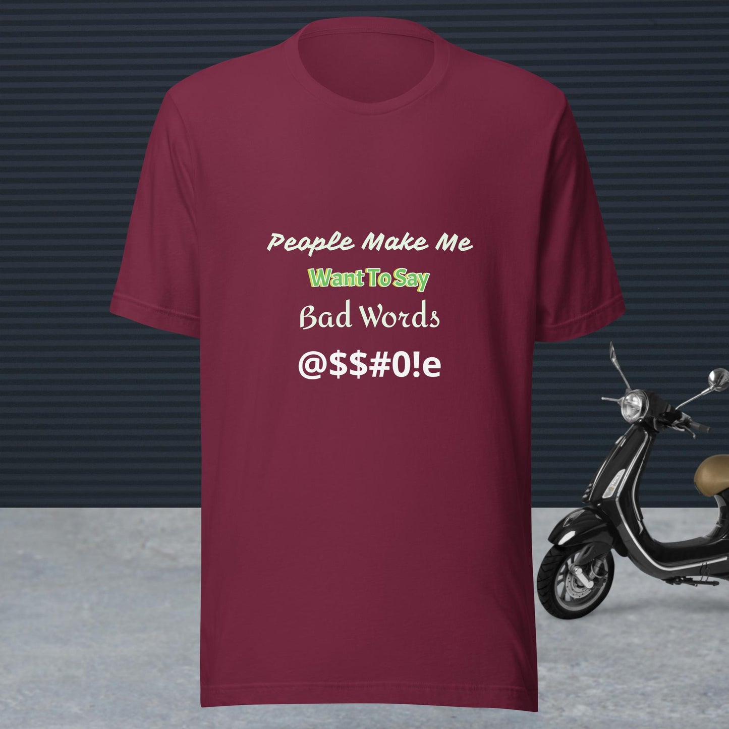 People Make Me Say Bad Words t-shirt