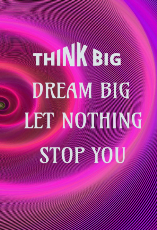 Think Big Dream Big Goals Journal
