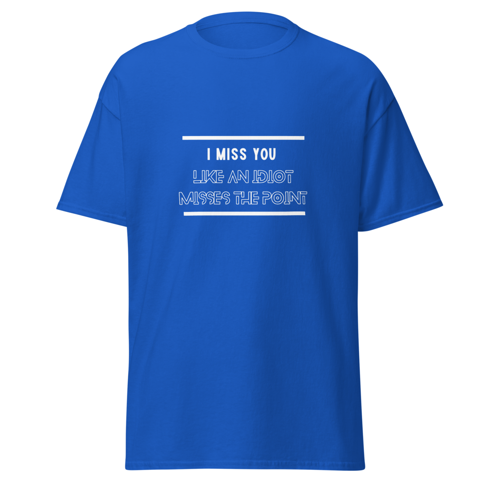 Men's miss the idiot shirt